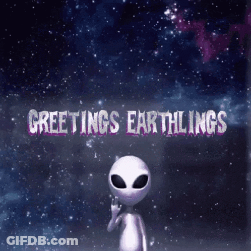 Alien Saying Greetings Earthlings GIF