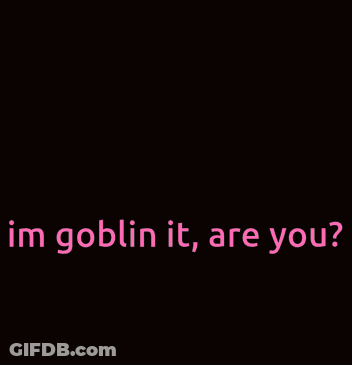 Alien Saying Im Goblin It Are You GIF