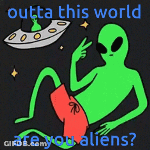 Alien With Outta This World Words GIF