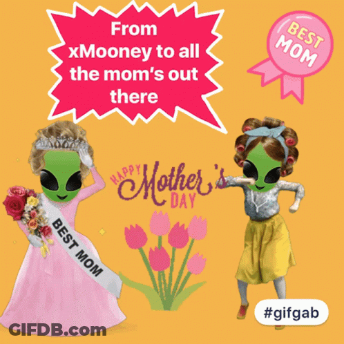 Aliens Mother's Day Card Xmooney To All Mom's GIF