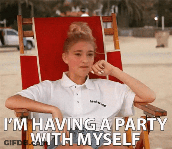 All Alone Im Having A Party With Myself GIF