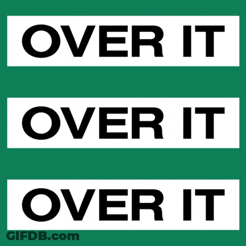 All Done Over It Loop GIF