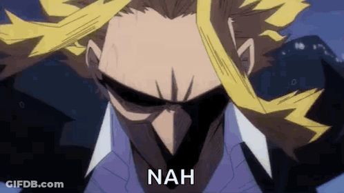 All Might From My Hero Academia Is Wearing Sunglasses And A Suit And Has The Word Nah Written On His Face . GIF