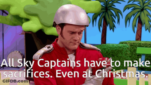 All Sky Captains Have To Make Sacrifices Even At Christmas Poster GIF