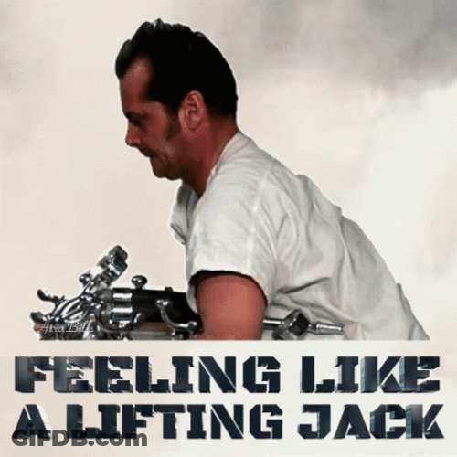 All Work And No Play Feeling Like A Lifting Jack GIF