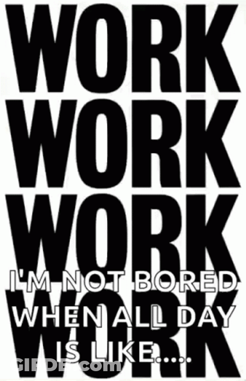 All Work And No Play Is Not Boring GIF