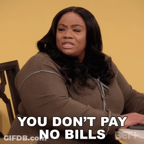 All Work And No Play Pays Bills GIF