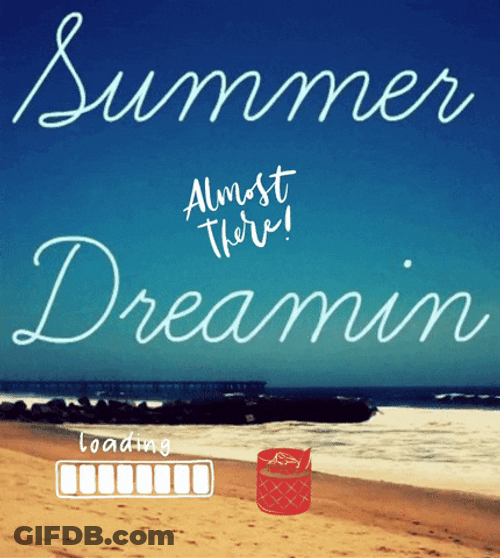 Almost There Summer Dreaming Loading Design Art GIF