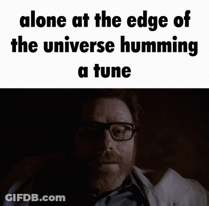 Alone At The Edge Of The Universe Humming A Tune GIF