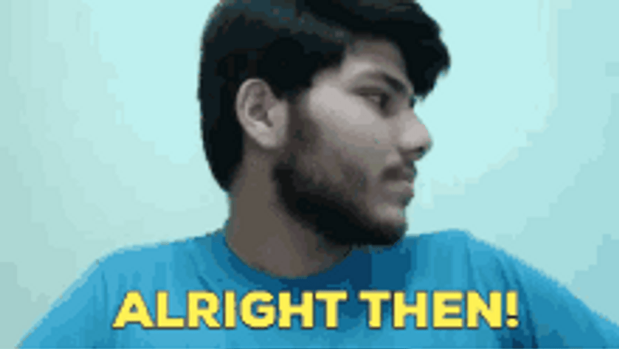 Alrighty Then Funny Random Man GIF