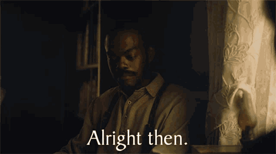 Alrighty Then Man In The Dark GIF