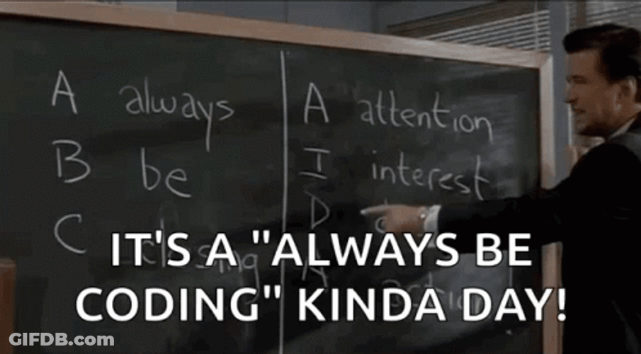Always Be Closing Coding Meme GIF