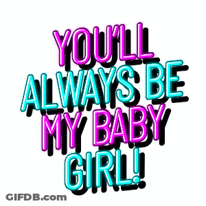Always Be My Baby Girl Sign GIF