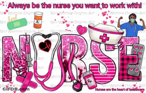 Always Be The Nurse You Want To Work With GIF