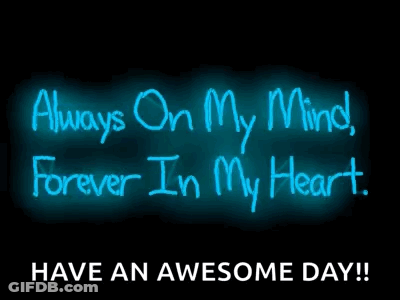 Always On My Mind Forever In My Heart Awesome Day GIF