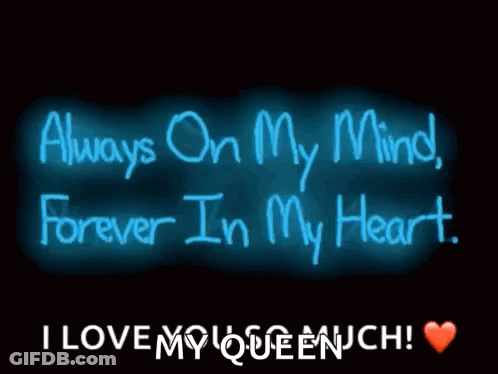 Always On My Mind Forever In My Heart I Love My Queenuch GIF