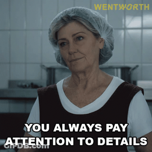 Always Pay Attention To Details GIF
