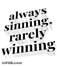 Always Sinning Rarely Winning Poster GIF