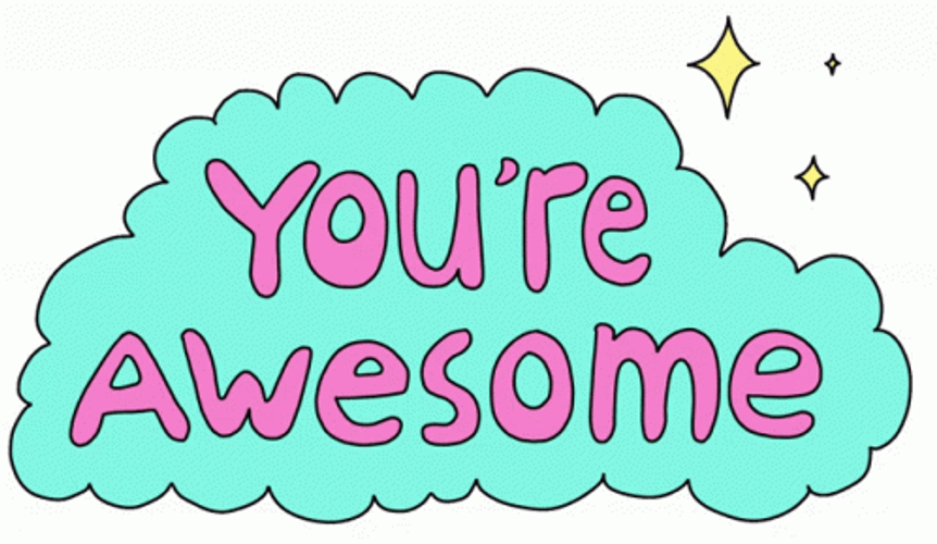 Amazing Positivity And Motivational You're Awesome Reminder GIF