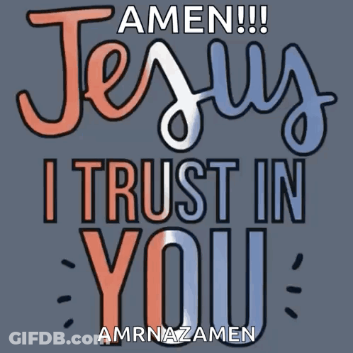 Amen Jesus I Trust In You Amrnazamen GIF