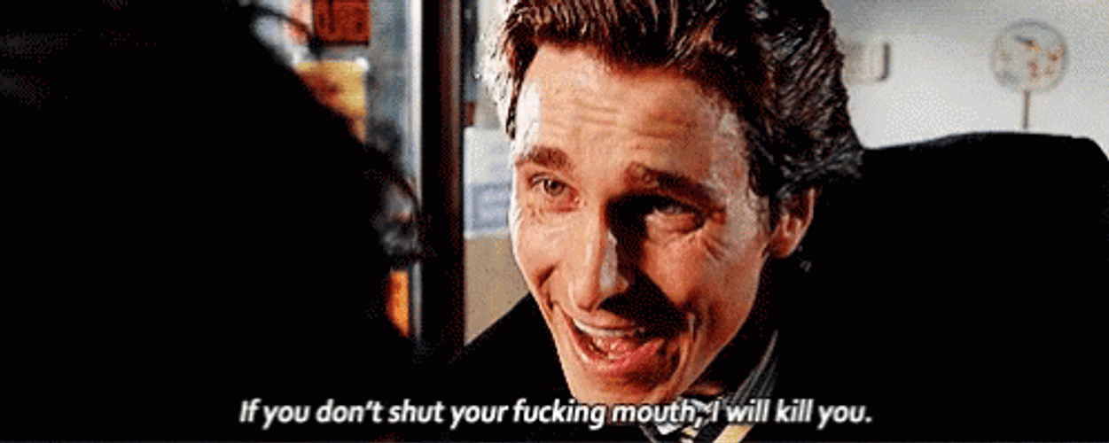 American Psycho If You Don't Shut Your Mouth GIF
