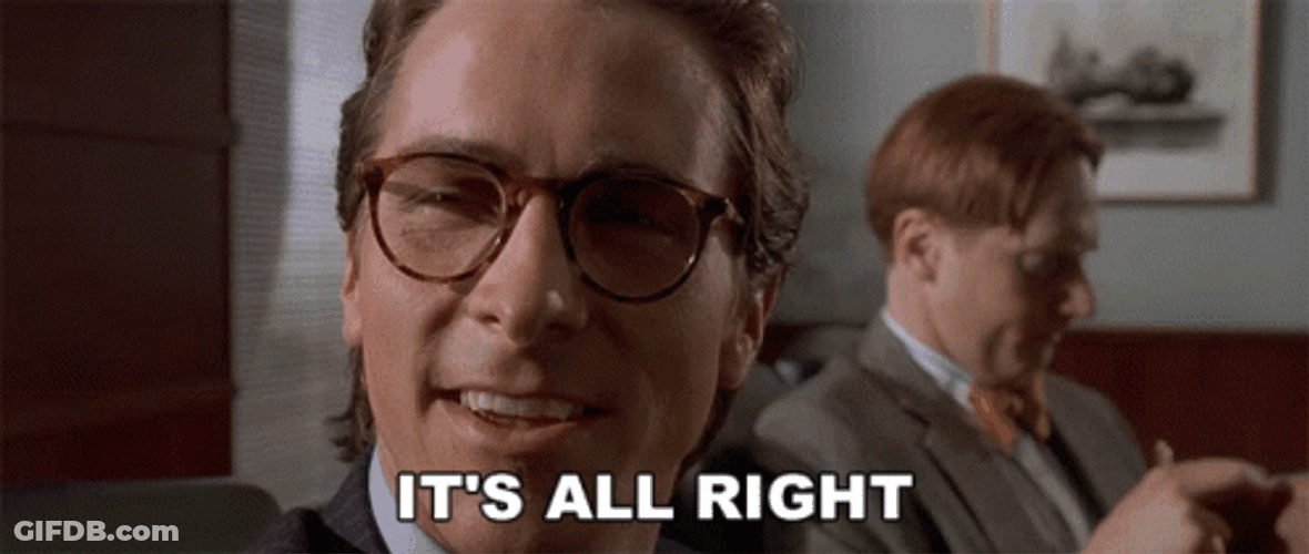 American Psycho It's All Right GIF