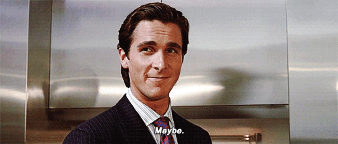 American Psycho Patrick Bateman Maybe GIF