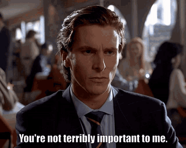 American Psycho You're Not Terribly Important GIF