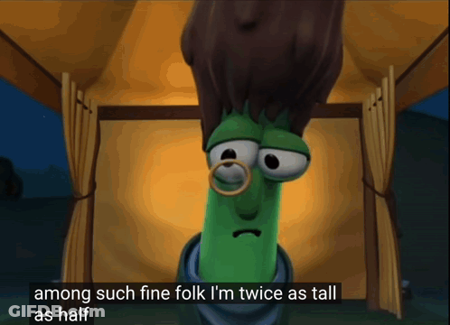 Among Such Fine Folk I 'M Twice As Tall As Half Of A Cartoon GIF