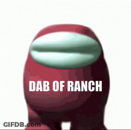 Among Us Character That Says Dab Of Ranch On The Front GIF