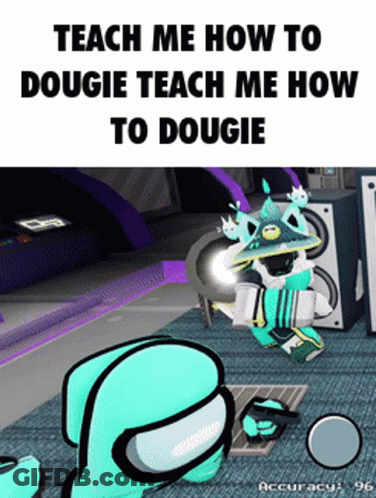 Among Us Characters Are Standing In A Room With The Words Teach Me How To Doogie Teach Me How To Doogie GIF