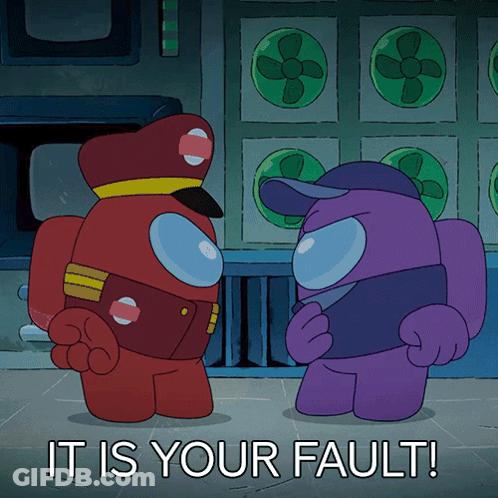 Among Us Characters Standing Next To Each Other With The Words It Is Your Fault GIF
