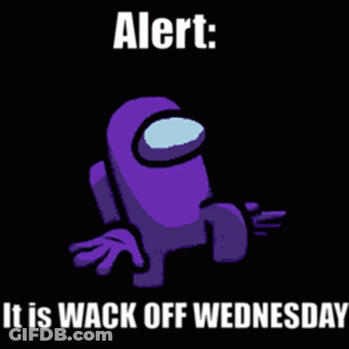 Among Us It Is Wack Off Wednesday GIF