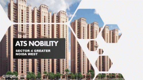 An Ad For Ats Nobility Sector 4 Greater Noida West With A Picture Of A Building GIF