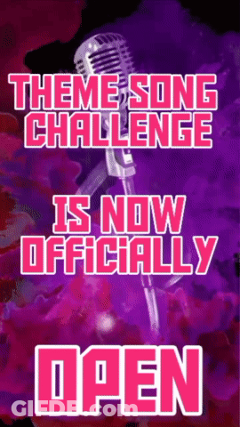 An Advertisement For A Theme Song Challenge That Is Now Officially Open GIF