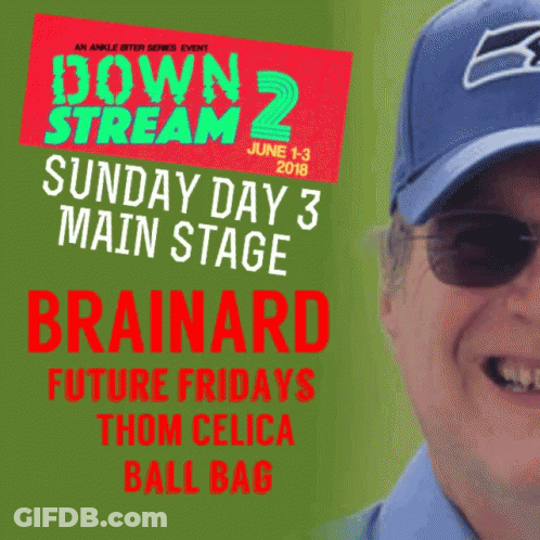 An Advertisement For Down Stream 2 Sunday Day 3 Main Stage Featuring Brainard Future Fridays Thom Celica Ball Bag GIF