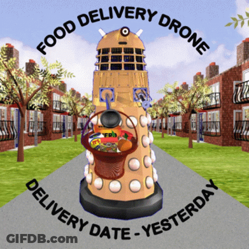 An Advertisement For Food Delivery Drone Delivery Date Yesterday With A Dalek Tower GIF