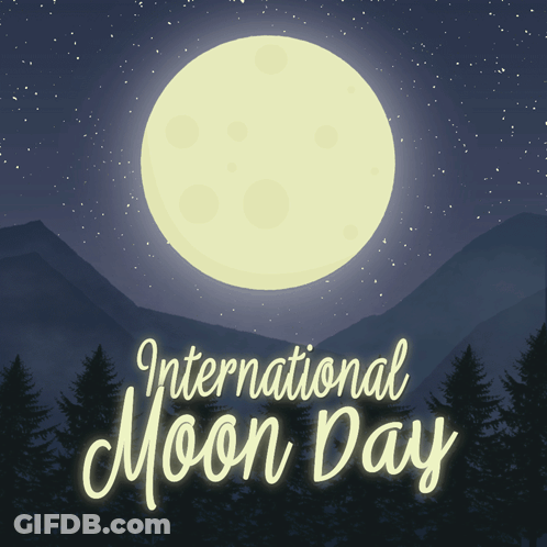 An Advertisement For International Moon Day With A Full Moon In The Background GIF