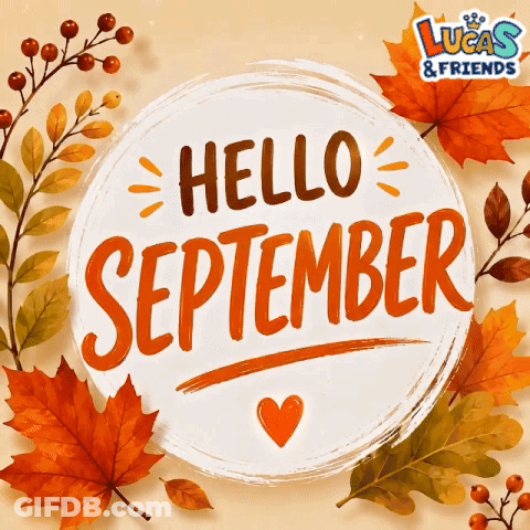 An Advertisement For Lucas And Friends That Says Hello September GIF