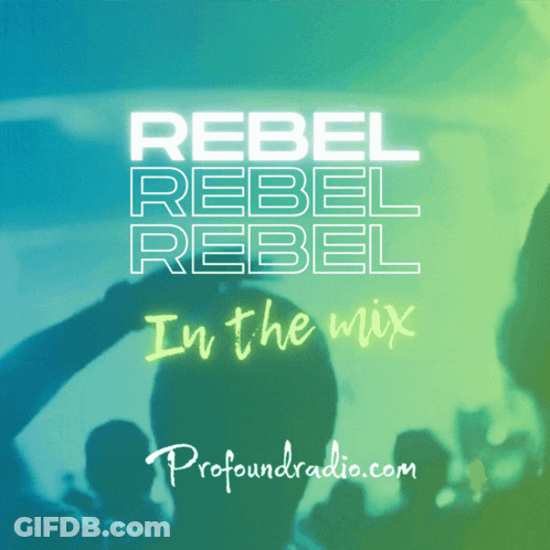 An Advertisement For Rebel Rebel Rebel In The Mix By Profoundradio.com GIF