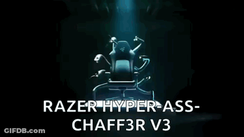 An Advertisement For The Razer Hyper-Ass Chaff3r V3 Chair GIF