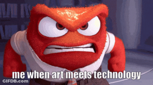 An Angry Cartoon Character With The Words Me When Art Meets Technology Below Him GIF