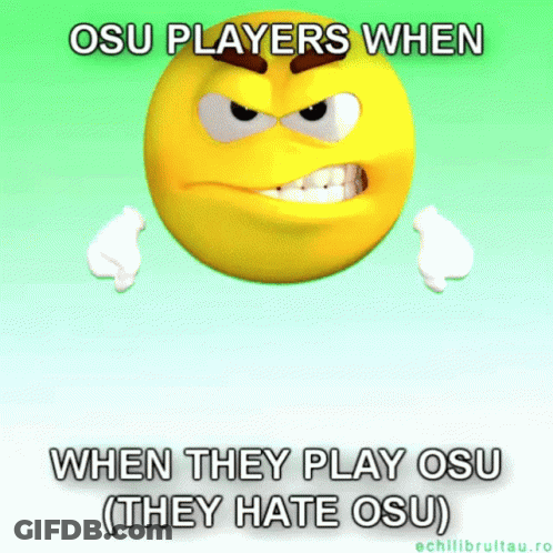 An Angry Yellow Smiley Face With The Words Osu Players When When They Play Osu ( They Hate Osu ) GIF