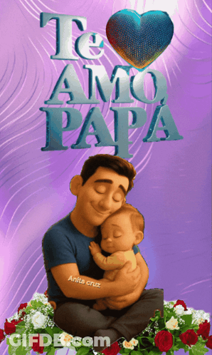 An Animated Image Of A Man Holding A Baby With The Words Te Amo Papa Written Above Him GIF