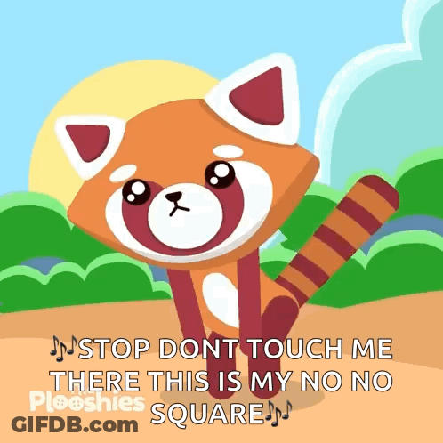 An Animated Red Panda Says Stop Don T Touch Me There This Is My No No Pleesnies Square GIF