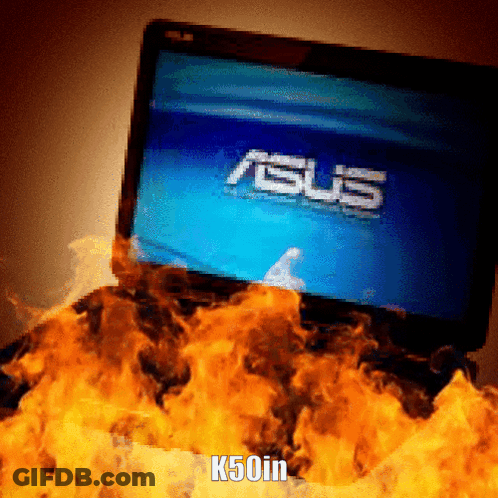 An Asus Laptop Is On Fire And Says K50in Below It GIF