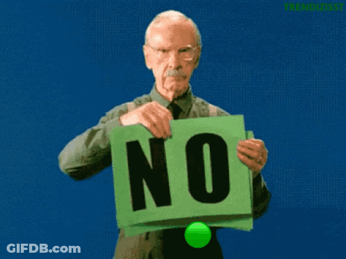 An Elderly Man Holds Up A Green Sign That Says No GIF