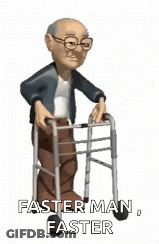 An Elderly Man Is Walking With A Walker And Says `` Faster Man , Faster '' . GIF