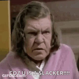 An Elderly Woman In A Pink Robe Is Making A Funny Face And Saying `` Coz U Is A Slacker ! '' GIF
