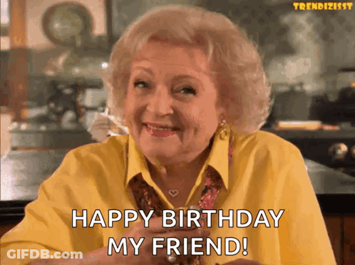 An Elderly Woman In A Yellow Shirt Is Smiling And Says Happy Birthday My Friend GIF